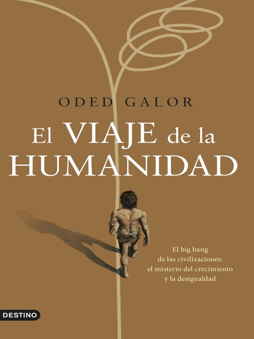 Title details for El viaje de la humanidad by Oded Galor - Available